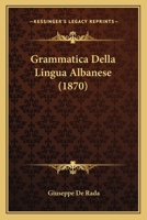 Grammatica Della Lingua Albanese 1017672857 Book Cover