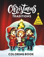 Christmas Traditions: A Joyful Coloring Journey through 25 Festive Moments for Kids and Teens B0CQ52C3BM Book Cover
