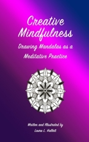 Creative Mindfulness Mandalas 1721692428 Book Cover