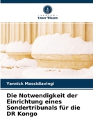 Die Notwendigkeit der Einrichtung eines Sondertribunals für die DR Kongo 6203349062 Book Cover