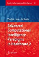 Advanced Computational Intelligence Paradigms in Healthcare - 2 3540723749 Book Cover