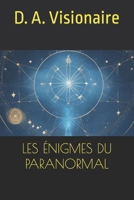 LES ÉNIGMES DU PARANORMAL B0CCCMZX82 Book Cover