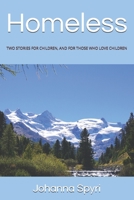 Homeless: Two Stories for Children, and for Those Who Love Children B084NZ6XSN Book Cover