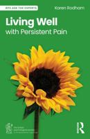 Living Well with Persistent Pain (BPS Ask The Experts in Psychology Series) 1041093977 Book Cover