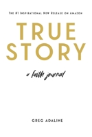 True Story: A Faith Journal B0C6P6H4YS Book Cover
