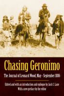 Chasing Geronimo;: The journal of Leonard Wood, May-September, 1886 080322527X Book Cover