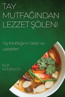 Tay Mutfagindan Lezzet Söleni: Tay Mutfaginin Sirlari ve Lezzetleri (Turkish Edition) 1835591795 Book Cover