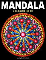 Mandala Coloring Book : Coloring Book For Adults: New & Expanded Edition 1670500543 Book Cover