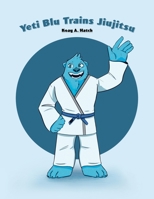 Yeti Blu Trains Jiujitsu 1636615201 Book Cover