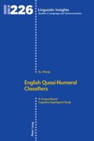 English Quasi-Numeral Classifiers: A Corpus-Based Cognitive-Typological Study 3034328184 Book Cover