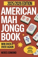 AMERICA MAH JONGG BOOK: Beginner’s Guide to Play, Score, and Win Over and Over Again B0FTSM6YM5 Book Cover