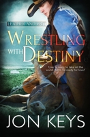 Wrestling with Destiny 1839438029 Book Cover