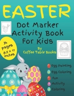 Easter Dot Marker Activity Book For Kids: happy easter dot marker activity book for kids B08WJY7YXT Book Cover