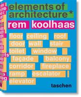 Rem Koolhaas: Elements of Architecture 3836556146 Book Cover