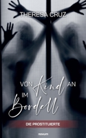 Von Kind an im Bordell: Die Prostituierte (German Edition) 3711600719 Book Cover
