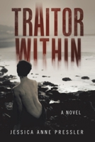 Traitor Within: How her Fear of Abandonment Led her to Abandon Herself 1665797037 Book Cover