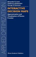 Interactive Decision Maps: Approximation and Visualization of Pareto Frontier (Applied Optimization) 1461346908 Book Cover