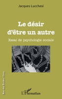 Le désir d'être un autre: Essai de psychologie sociale (Rue Des Écoles) (French Edition) 2343133344 Book Cover