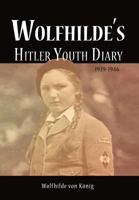 Wolfhilde's Hitler Youth Diary 1939-1946 1475968558 Book Cover