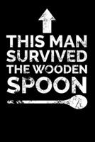 This Man Survived The Wooden Spoon: Calendar and Organizer 6x9 (A5) for Wooden Spoon Survivor I 120 pages I Gift I Yearly, Monthly and Weekly Planner 1661831168 Book Cover