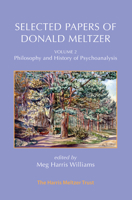 Selected Papers of Donald Meltzer Vol. 2: Philosophy and History of Psychoanalysis 1912567873 Book Cover