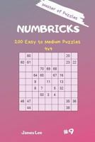 Master of Puzzles - Numbricks 200 Easy to Medium Puzzles 9x9 vol. 9 179467537X Book Cover