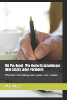 Die 1%-Regel – Wie kleine Entscheidungen dein ganzes Leben verändern: Wie kleine Entscheidungen dein ganzes Leben verändern (German Edition) B0FBHSDSYB Book Cover
