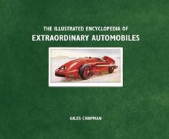 Illustrated Encyclopedia of Extraordinary Automobiles 0756649803 Book Cover