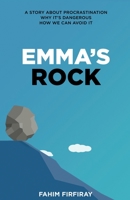 Emma's Rock: A Story about Procrastination. Why it's dangerous. How we can avoid it. 173968351X Book Cover