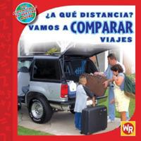 A que distancia? Vamos a Comparar viajes / How Far Away? Comparing Trips (Las Matematicas En Nuestro Mundo Nivel 2 / Math in Our World Level 2) (Spanish Edition) 0836890248 Book Cover