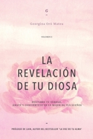 LA REVELACIÓN DE TU DIOSA -  Volumen II: DESCUBRE TU VERDAD, ÁMATE Y CONVIÉRTETE EN LA MUJER DE TUS SUEÑOS (Spanish Edition) 1695794532 Book Cover
