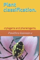 Plant classification.: crytogams and phanerogams. B08QDYY88H Book Cover