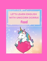 Let's learn English with Unicorn Dorra!: Food B08P28QKRD Book Cover