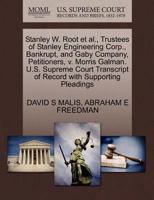 Stanley W. Root et al., Trustees of Stanley Engineering Corp., Bankrupt, and Gaby Company, Petitioners, v. Morris Galman. U.S. Supreme Court Transcript of Record with Supporting Pleadings 1270390627 Book Cover