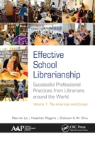 Effective School Librarianship: Successful Professional Practices from Librarians Around the World: Volume 1: The Americas and Europe 1774635283 Book Cover