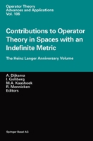 Contributions to Operator Theory in Spaces with an Indefinite Metric: The Heinz Langer Anniversary Volume (Operator Theory: Advances and Applications) 3764360038 Book Cover