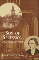 Son of Secession: Douwe J. Vander Werp (Historical Series of the Reformed Church in America 080284040X Book Cover