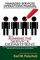 Vol. 3 - Running the Service Department: Sops for Managing Technicians, Daily Operations, Service Boards, and Scheduling 0990592340 Book Cover