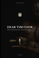Dear Tim Cook: Spiritual Response from a former Apple Employee (The English Edition) B0GR9DRWH5 Book Cover