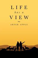 Life Has a View 1483631044 Book Cover