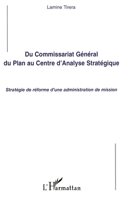 Du Commissariat Général du Plan au Centre d'Analyse Stratégique: Stratégie de réforme d'une administration de mission (French Edition) 229603425X Book Cover