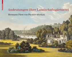 Andeutungen über Landschaftsgärtnerei: Verbunden mit der Beschreibung ihrer praktischen Anwendung in Muskau 2252039507 Book Cover