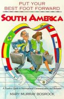 Put Your Best Foot Forward-South America (Put Your Best Foot Forward) 0963753088 Book Cover