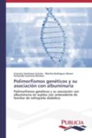 Polimorfismos Geneticos y Su Asociacion Con Albuminuria 3639556828 Book Cover