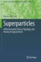 Superparticles: A Microsemantic Theory, Typology, and History of Logical Atoms 9402420495 Book Cover