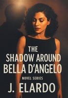 The Shadow Around Bella D'Angelo B0GZ1Q5LQF Book Cover