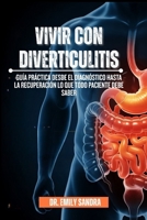 Vivir Con Diverticulitis: Guía práctica desde el diagnóstico hasta la recuperación lo que todo paciente debe saber B0FVD5V18H Book Cover