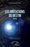 Les irritations du destin. Poésie (Harmattan Sénégal) (French Edition) 2343211051 Book Cover
