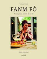FANM FO. HOMMAGE AUX FEMMES DE MA VIE. RECITS ET RECETTES 292535467X Book Cover