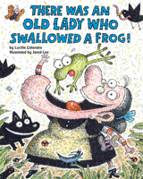 There Was an Old Lady Who Swallowed a Frog! 0545832136 Book Cover